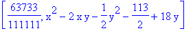 [63733/111111, x^2-2*x*y-1/2*y^2-113/2+18*y]